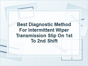 Best Diagnostic Method for 1st-to-2nd Shift Slip